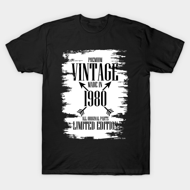 Premium Vintage Made In 1980 All Original parts Limited Edition! T-Shirt by variantees